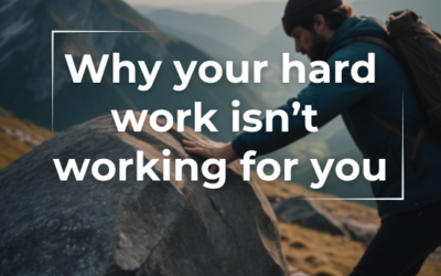 Why your hard work isn’t paying off, and how to fix it